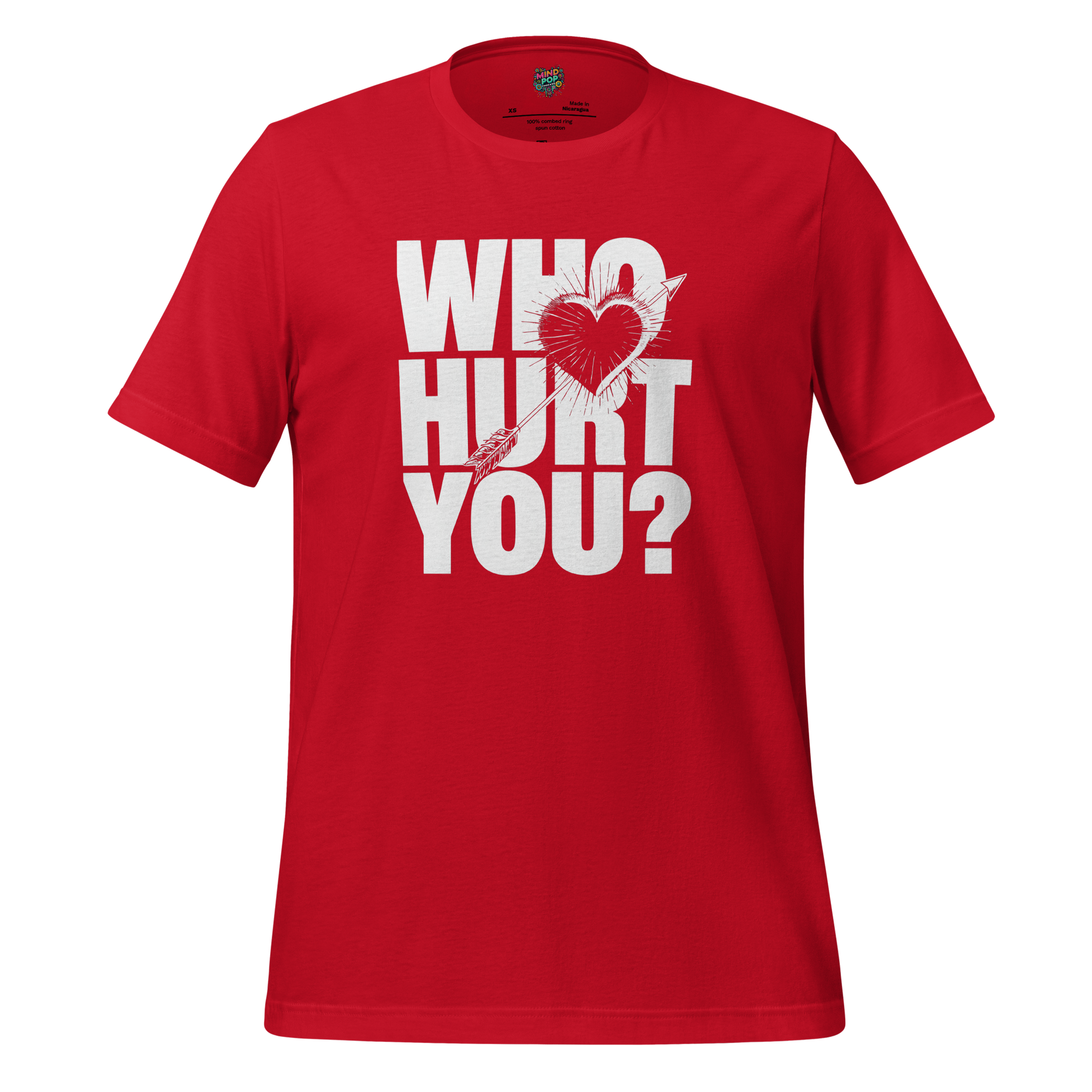 Who Hurt You Shirt  T-Shirt