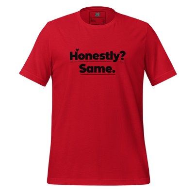 Honestly, Same Shirt  T-Shirt