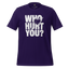 Who Hurt You Shirt  T-Shirt
