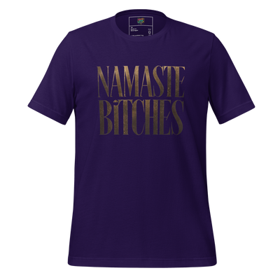 Gold Namaste Bitches Shirt  T-Shirt